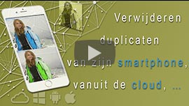 Verwijderen duplicaten van zijn smartphone, <br> vanuit de cloud, vanaf je pc ...